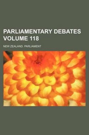 Cover of Parliamentary Debates Volume 118