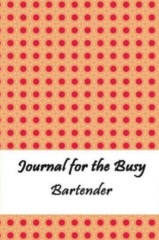 Cover of Journal for the Busy Bartender