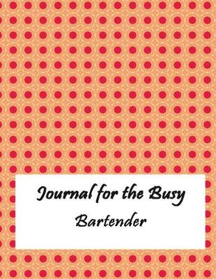 Book cover for Journal for the Busy Bartender