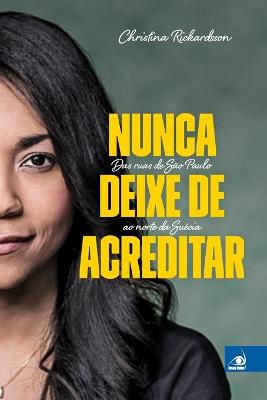 Book cover for Nunca Deixe de Acreditar