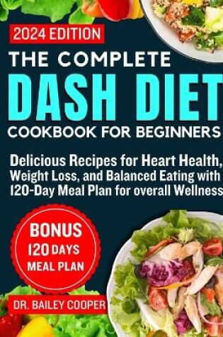 Cover of The Complete Dash Diet Cookbook for Beginners 2024