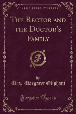 Book cover for The Rector and the Doctor's Family (Classic Reprint)