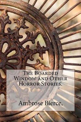 Book cover for The Boarded Window and Other Horror Stories.