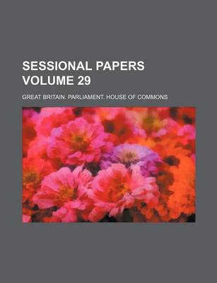 Book cover for Sessional Papers Volume 29