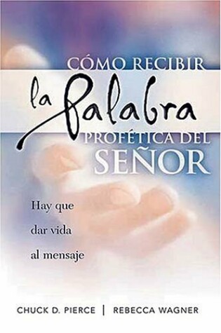 Cover of Como Se Recibe La Palabra Profetica del Senor
