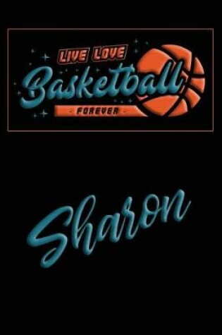 Cover of Live Love Basketball Forever Sharon