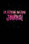 Book cover for I'm Freaking Awesome Journal