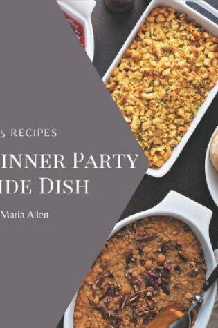 Cover of 365 Dinner Party Side Dish Recipes