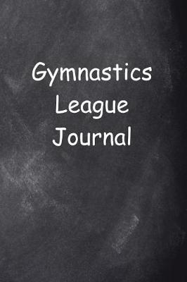 Book cover for Gymnastics League Journal Chalkboard Design