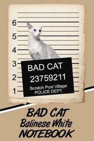 Cover of Bad Cat Balinese White Notebook