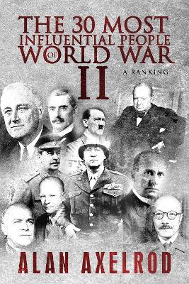 Book cover for The 30 Most Influential People of World War II