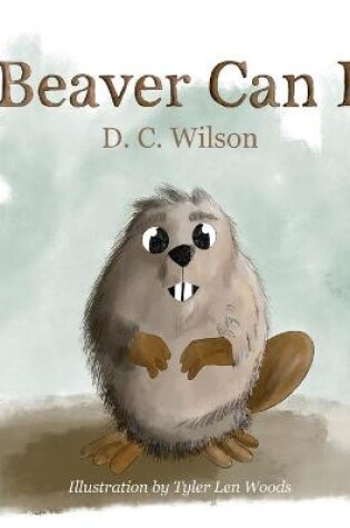 Cover of A Beaver Can Be