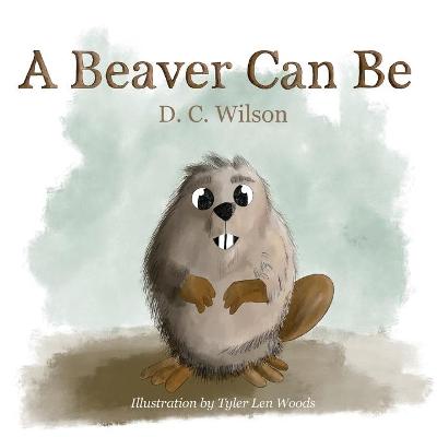 Book cover for A Beaver Can Be