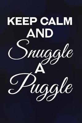 Book cover for Keep Calm And Snuggle A Puggle