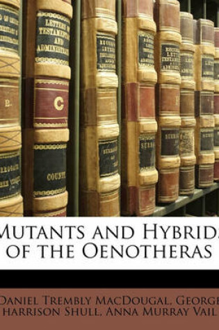 Cover of Mutants and Hybrids of the Oenotheras