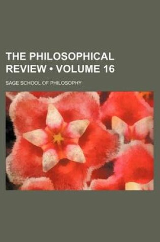 Cover of The Philosophical Review (Volume 16 )