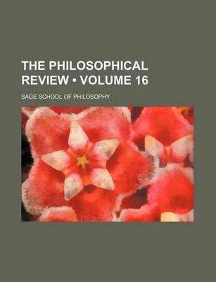 Book cover for The Philosophical Review (Volume 16 )