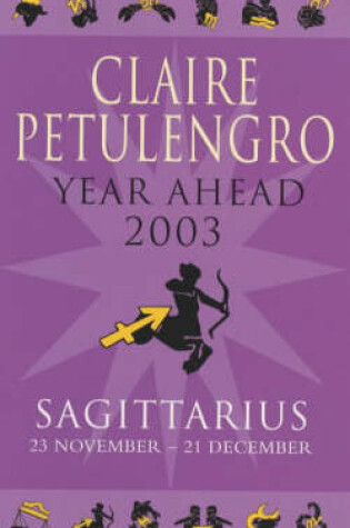 Cover of Claire Petulengro's Year Ahead 2003 - Sagittarius