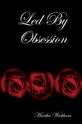 Book cover for Led By Obsession