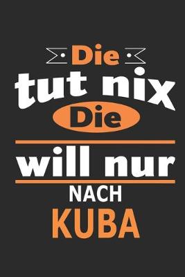 Book cover for Die tut nix Die will nur nach Kuba