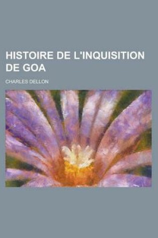 Cover of Histoire de L'Inquisition de Goa