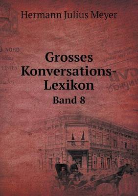 Book cover for Grosses Konversations-Lexikon Band 8