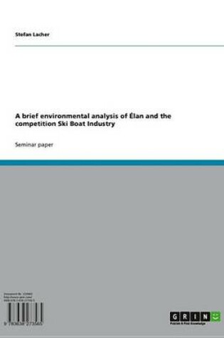 Cover of A Brief Environmental Analysis of Elan and the Competition Ski Boat Industry