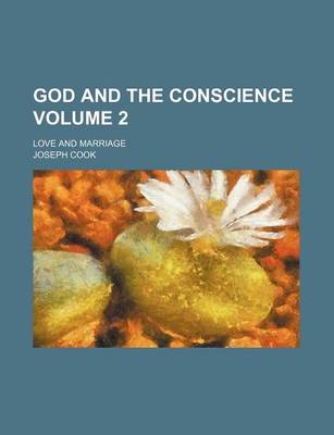 Book cover for God and the Conscience; Love and Marriage Volume 2