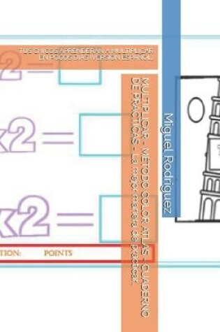 Cover of MULTIPLICAR - METODO COLOR ATLAS - CUADERNO DE PRACTICAS - La mejor manera de practicar..