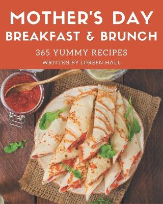 Book cover for 365 Yummy Mother's Day Breakfast and Brunch Recipes