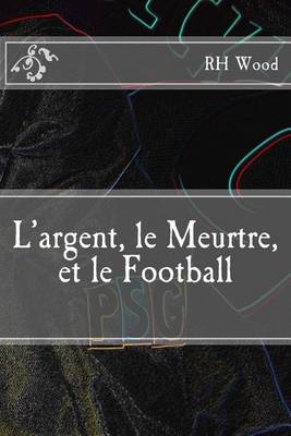 Book cover for L'argent, le Meurtre, et le Football