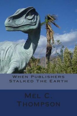 Cover of When Publishers Stalked the Earth