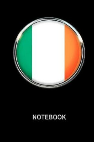 Cover of Notebook. Ireland Flag Cover. Composition Notebook. College Ruled. 8.5 x 11. 120 Pages.