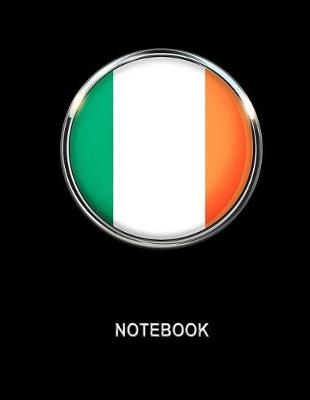 Book cover for Notebook. Ireland Flag Cover. Composition Notebook. College Ruled. 8.5 x 11. 120 Pages.