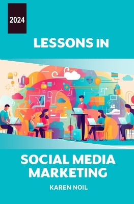 Cover of Lessons in Social Media Marketing 2024