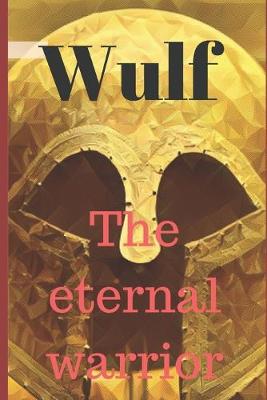 Cover of Wulf the Eternal Warrior