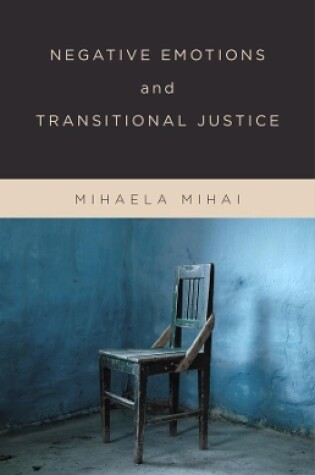 Cover of Negative Emotions and Transitional Justice
