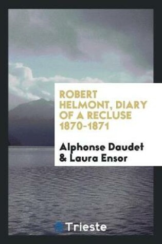 Cover of Robert Helmont, Diary of a Recluse 1870-1871