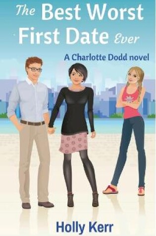 Cover of The Best Worst First Date Ever