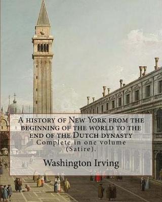 Book cover for A history of New York from the beginning of the world to the end of the Dutch dynasty. By