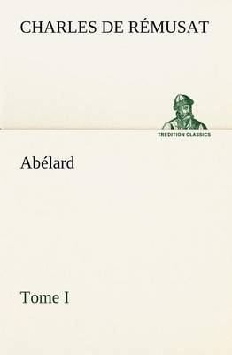 Book cover for Abélard, Tome I