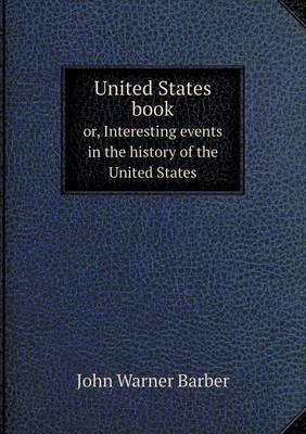 Book cover for United States book or, Interesting events in the history of the United States