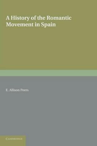 Cover of A History of the Romantic Movement in Spain: Volume 1