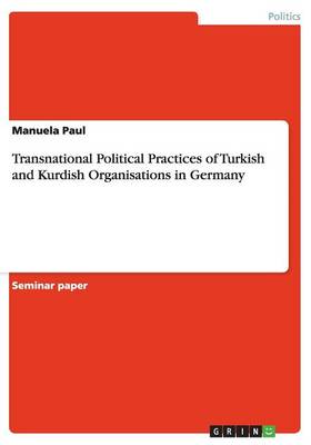 Cover of Transnational Political Practices of Turkish and Kurdish Organisations in Germany