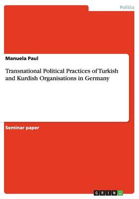 Book cover for Transnational Political Practices of Turkish and Kurdish Organisations in Germany