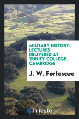 Book cover for Military History; Lectures Delivered at Trinity College, Cambridge