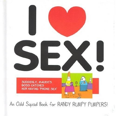 Book cover for Odd Squad: I Love Sex