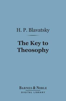 Cover of The Key to Theosophy (Barnes & Noble Digital Library)