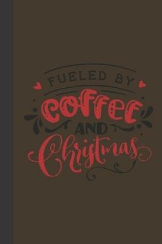 Cover of Fueled By coffee and christmas
