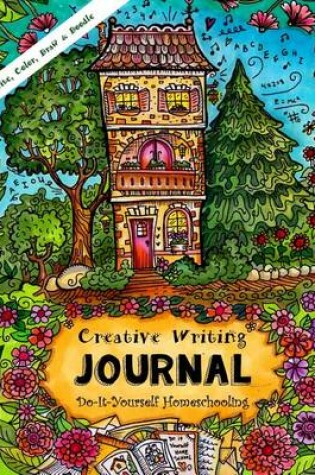 Cover of Creative Writing Journal - Write Your Own Story, Color, Draw & Doodle